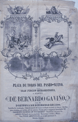 Cartel de 1866 donde se anuncia al torero de Puerto Real (C&aacute;diz-Esp) Bernardo Gavi&ntilde;o, impulsor del toreo en M&eacute;xico