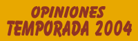 OPINIONES TEMPORADA 2004